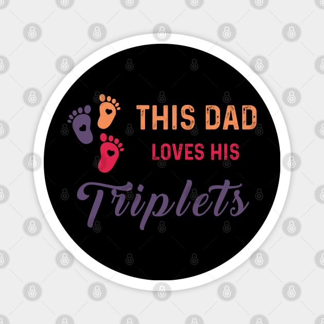 This Dad Loves His Triplets Magnet by LaroyaloTees
